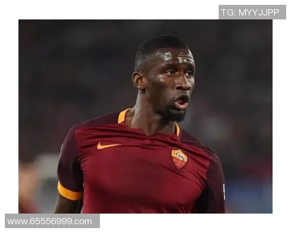 吕迪格的崛起与挑战：从德甲新星到国际赛场的闪耀之路